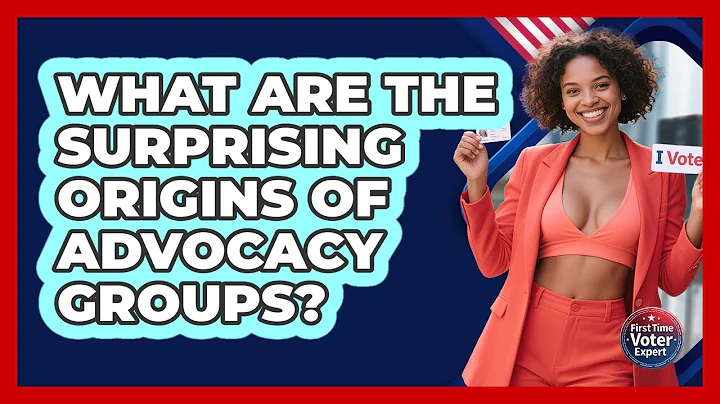 What Are The Surprising Origins Of Advocacy Groups? - First Time Voter Expert