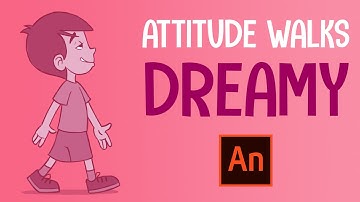 Learn 2D Animation with Adobe Animate - Attitude Walks | Dreamy Walk