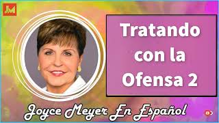 Joyce Meyer en Español 2022  🔴Tratando con la Ofensa 2  🔴  Sermón Completo