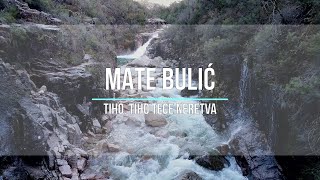 Video thumbnail of "Mate Bulić - Tiho, tiho teče Neretva (Official lyrics video)"