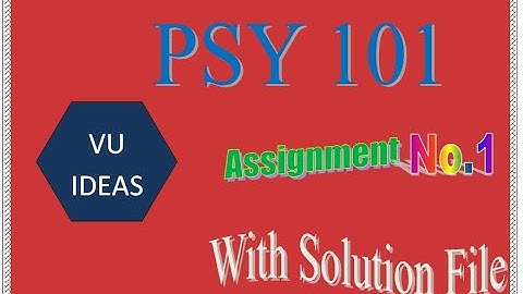 PSY 101 Assignment no 1 Spring 2021