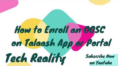 How to enroll oosc (out of School Children) on Talaash Portal or App
