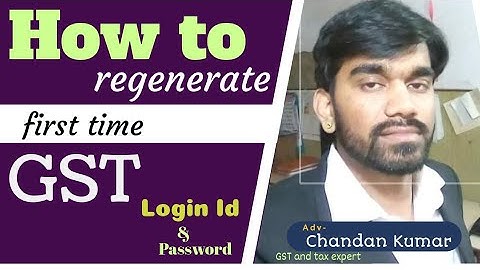 How to regenerate first time GST login I