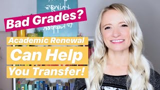 BAD GRADES?! - How Academic Renewal Can Help You Transfer