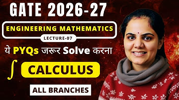 L-7 Engineering Mathematics Calculus-2 Concepts with PYQs | All Branches | Priyanka Sharma Ma
