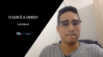 O que é a Undo? - Live DBA #5
