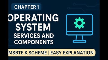 OPERATING SYSTEM CHAPTER NO 1 PART 3 EXPLANATION K SCHEME MSBTE BOARD 315319