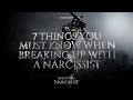 7 Things You Must Know When Breaking Up With The Narcissist