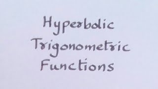 Hyperbolic Trigonometric Functions