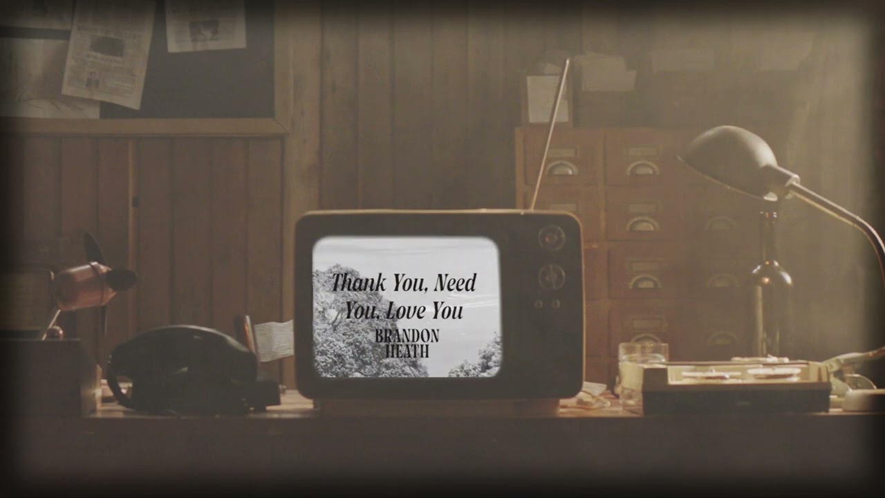 在 YouTube 上观看 Brandon Heath - "Thank You, Need You, Love You" (Official Audio Video)