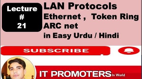 Lecture 21 || LAN Protocols || Ethernet ||Token Ring || ARCnet || in Easy Urdu Hindi