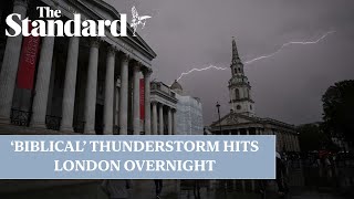 Huge thunderstorm hits London with &#39;biblical&#39; rain as Met Office issues travel and flood warning