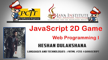JavaScript 2D Game Development | 1st Year | Semester 01 | Java Institute | Heshan Dulakshana