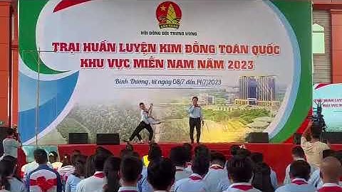Trại Huấn Luyện Kim Đồng Toàn Quốc Khu Vực Miền Nam Năm 2023 | Tỉnh Bình Dương