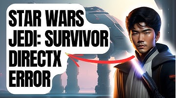 How To Fix Star Wars Jedi: Survivor DirectX Error | LowLevelFatalError