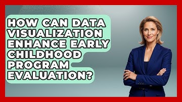 How Can Data Visualization Enhance Early Childhood Program Evaluation? - Aspiring Teacher Guide