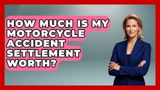 How Much Is My Motorcycle Accident Settlement Worth? - Ride or Die Motorcycles