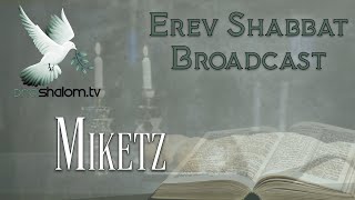 Miketz | Erev Shabbat: At the End Of