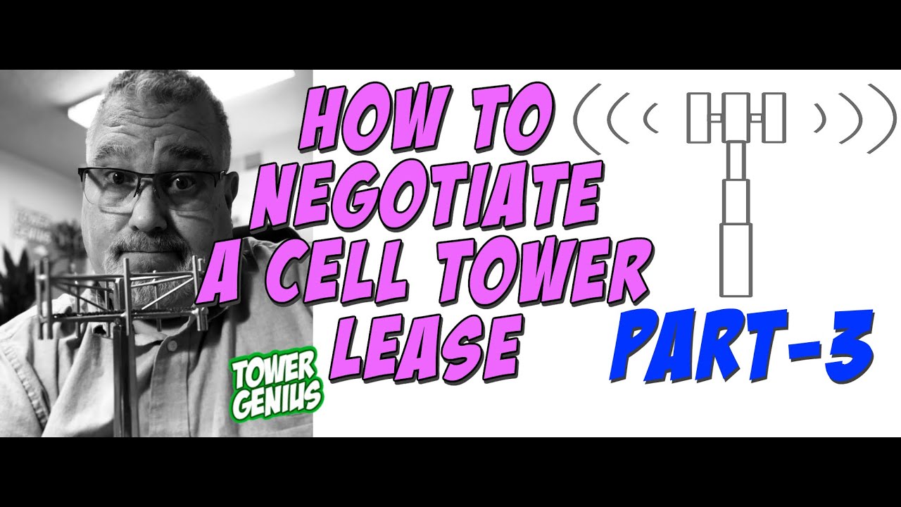 How to Negotiate a Cell Tower Lease  - Part 3