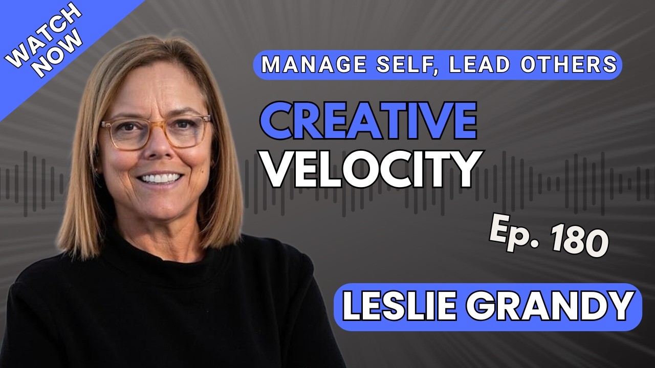 180 Creative Velocity -- Leslie Grandy