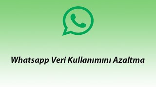 Whatsapp Veri Kullanımı Azaltma - Lifes Computer