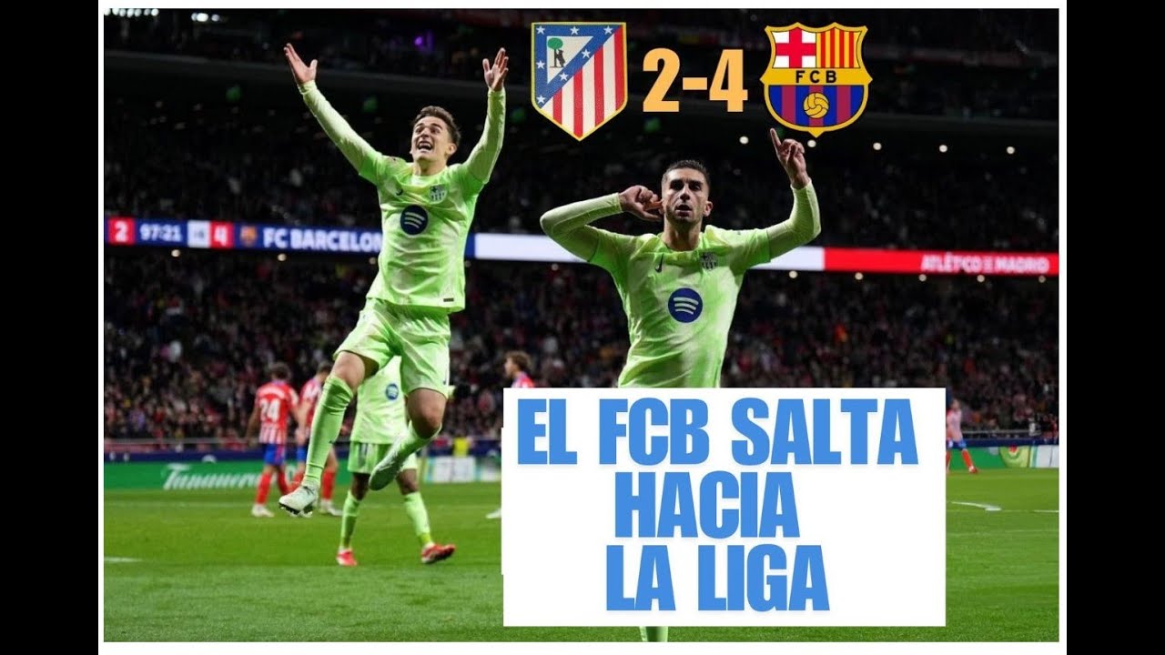 EL FC BARCELONA REMONTA UN 2-0 AL ATLETI EN POCO Y ACABA GANANDO 2-4 ...