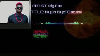 BIG FAA - Nyun Nyoi Bagasii (artist an promoters DISS) 2018 gambian music