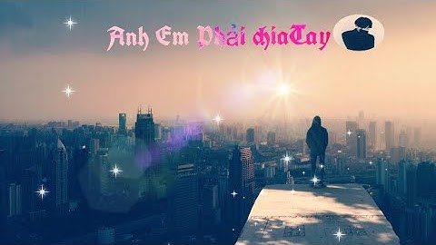 Anh em 2k1 2k4  phải xa nên có 1 bài dành cho anh em (trên kênh nhack Remix DJ nonstop)