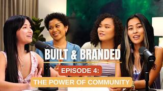 Built & Branded Podcast | Ep 4: Power of Community