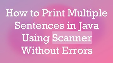 How to Print Multiple Sentences in Java Using Scanner Without Errors