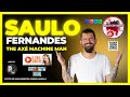 SAULO FERNANDES  - THE AXE  MACHINE MAN