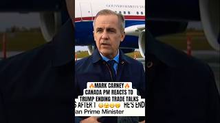 Canada PM Mark Carney REACTS to Trump Ending Trade Talks over Tariffs