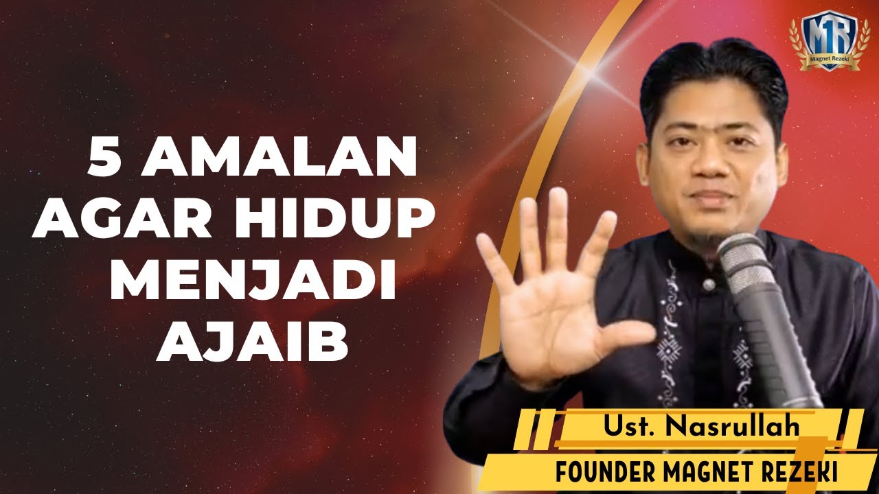 5 AMALAN DAHSYAT AGAR HIDUP JADI AJAIB‼️ Praktekkan Ilmu Ini | Magnet Rezeki Ust. Nasrullah