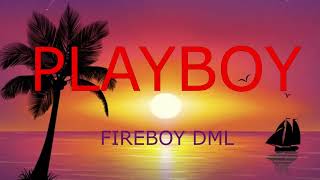 Fireboy DML - Playboy