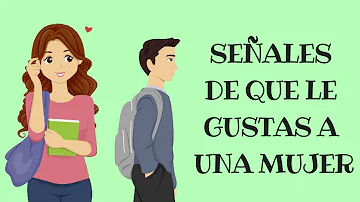 ¿Cómo sabes si le gustas a alguien?