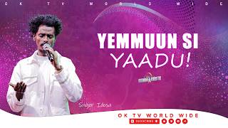 YEMMUUN SI YAADU | SINGER IDOSA | New Afaan Oromo Worship 2026 ‪‪@OKTVWorldwide7‬ #subscribe #duet
