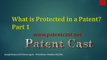 What does a patent protect - Part 1