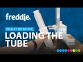 Freddie – Loading the Tube Step by Step