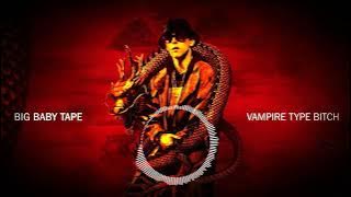 Big Baby Tape - Vampire Type Bitch (feat. Dope V) (slowed & reverb)  BASS