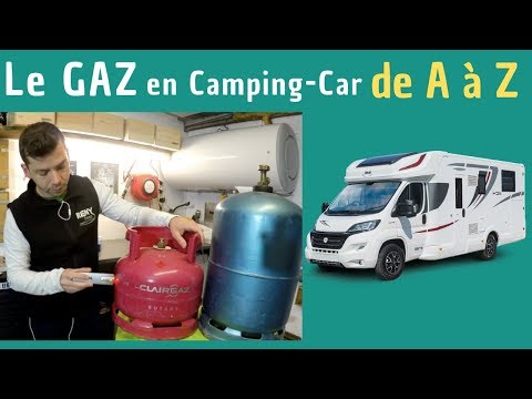Le GAZ en Camping car de A à Z *Instant Camping-Car*