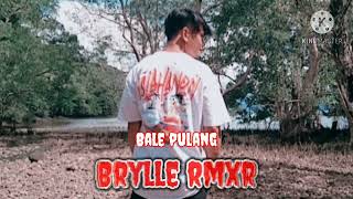 Dj Bale pulang re-edit{Brylle RmXr}