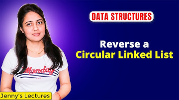 2.18 Reverse a Circular Linked List | Data Structure Tutorials