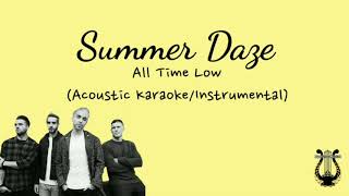 All Time Low - Summer Daze (Acoustic Karaoke/Instrumental)