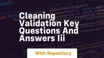 Cleaning validation key questions and answers iii