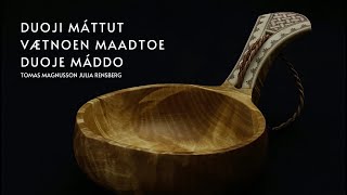 Utställningsfilm: Duoji Máttut Vætnoen maadtoe Duoje máddo