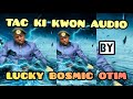 TAC KI KWON AUDIO by BOSMIC OTIM