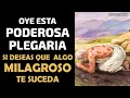 Oye esta Poderosa Plegaria si deseas que algo milagroso te suceda! + Salmo 40