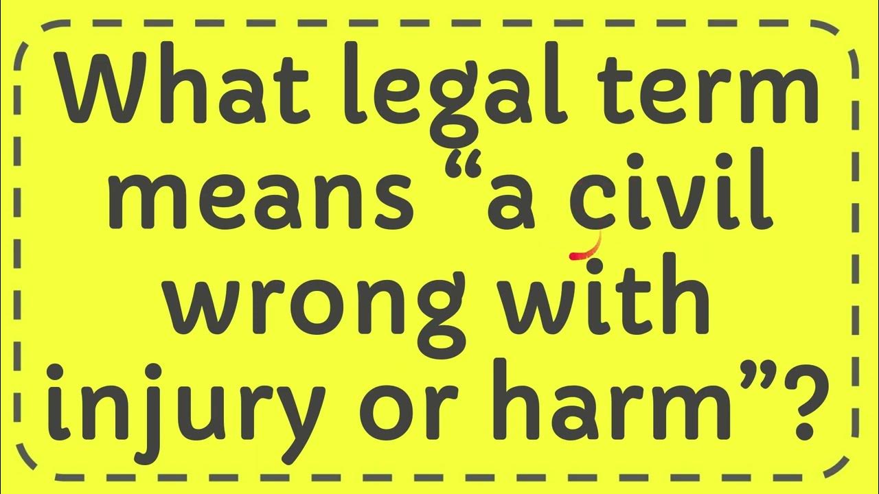 what-legal-term-means-a-civil-wrong-with-injury-or-harm-youtube
