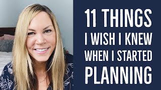 11 Things I Wish I Knew When I Started Planning! Tips for Planner Beginners