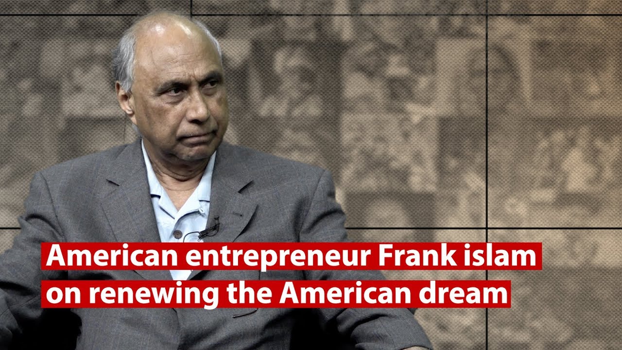 American Entrepreneur Frank Islam on Renewing the American Dream - YouTube